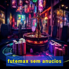 futemax sem anucios